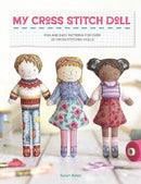 My Cross Stitch Doll : Fun and Easy Patterns for Over 20 Cross-Stitched Dolls-9781446310151