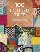 100 Knitted Tiles : Charts and Patterns for Knitted Motifs Inspired by Decorative Tiles-9781446310205