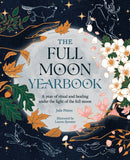 The Full Moon Yearbook : A Year of Ritual and Healing Under the Light of the Full Moon-9781446310632