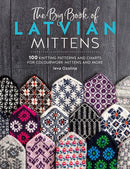 The Big Book of Latvian Mittens : 100 Knitting Patterns and Charts for Colourwork Mittens and More-9781446312667