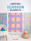 Crochet Illusion Blankets : 15 Patterns for Optical Illusion Crochet Blankets, Afghans and Throws-9781446312698