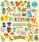 Stitch 50 PokeMon : Easy Sewing Patterns for Adorable PokeMon Felties-9781446312810