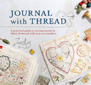 Journal with Thread : A Practical Guide to Sewing Seasonal Stories in Fabric & Thread with Iron-on Transfers-9781446313060