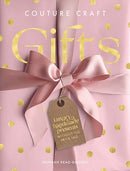 Couture Craft Gifts : Luxury Handmade Presents without the Price Tag-9781446313275