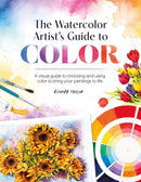 The Watercolor Artist''s Guide to Color
