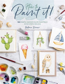 How to Paint it! : 100 Simple Watercolor Paintings in Six Steps or Less-9781446313770