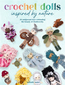 Crochet Dolls Inspired by Nature : 20 Amigurumi Toys Celebrating the Beauty of Biodiversity-9781446314326