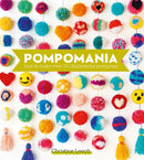 Pompomania : How to Make Over 20 Characterful Pompoms-9781446314357