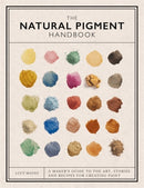 The Natural Pigment Handbook : A Maker's Guide to the Art, Stories and Recipes for Creating Paint-9781446314814