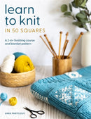 Learn to Knit in 50 Squares : A 2-in-1 Knitting Course and Blanket Pattern-9781446315125