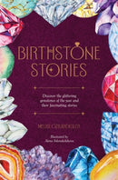 Birthstone Stories : Discover the Glittering Gemstones of the Year and Their Fascinating Stories-9781446315644