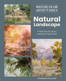 Watercolor Artist's Index of the Natural Landscape : A Field Trip of Features and How to Paint Them-9781446316191