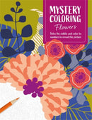 Mystery Coloring Flowers : Solve the Riddle and Color by Numbers to Reveal the Picture-9781446316238