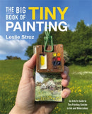 The Big Book of Tiny Painting : An Artist's Guide to Tiny Painting Outside in Ink and Watercolour-9781446316665