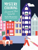 Mystery Coloring Around the World : Solve the Riddle and Color by Numbers to Reveal the Picture-9781446317563