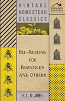 Bee-Keeping For Beginners And Others-9781446509555