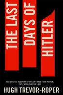 The Last Days of Hitler : The Classic Account of Hitler's Fall From Power-9781447218616