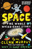 Space: The Whole Whizz-Bang Story-9781447226239