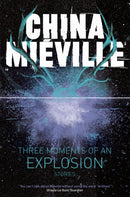 Three Moments of an Explosion: Stories-9781447235002