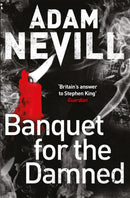 Banquet for the Damned : A shocking tale of ultimate terror from the bestselling author of The Ritual-9781447240921