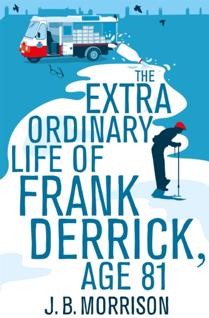 The Extra Ordinary Life of Frank Derrick, Age 81-9781447252740