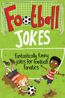 Football Jokes : Fantastically Funny Jokes for Football Fanatics-9781447254614