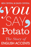 You Say Potato : The Story of English Accents-9781447255468