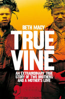 Truevine : An Extraordinary True Story of Two Brothers and a Mother's Love-9781447278092