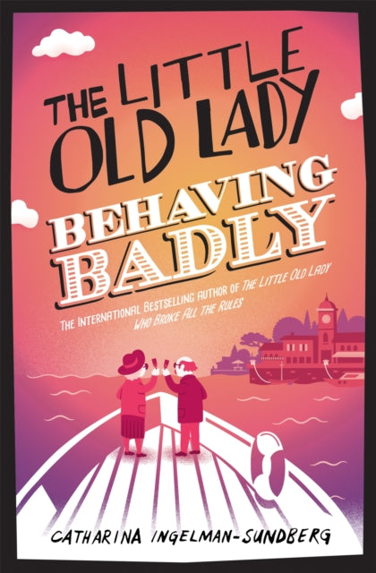 The Little Old Lady Behaving Badly-9781447281672