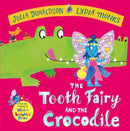 The Tooth Fairy and the Crocodile : a magical adventure - the perfect gift for any child with a wobbly tooth!-9781447284437