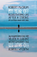 My Year Off : Rediscovering Life After a Stroke-9781447289265