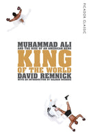 King of the World : Muhammad Ali and the Rise of an American Hero-9781447289555