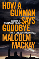 How a Gunman Says Goodbye-9781447290711