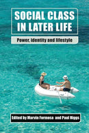 Social Class in Later Life – Power, Identity and Lifestyle