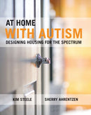 At Home with Autism : Designing Housing for the Spectrum-9781447307976