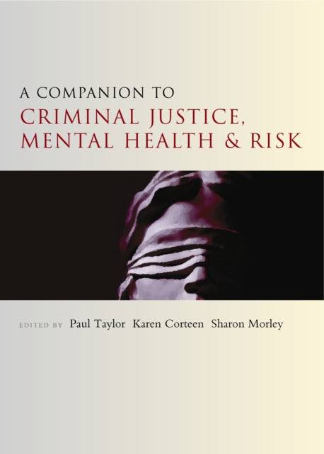 A Companion to Criminal Justice, Mental Health and Risk-9781447310341