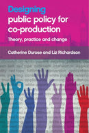 Designing Public Policy for Co-production : Theory, Practice and Change-9781447316954