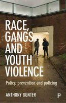 Race, Gangs and Youth Violence – Policy, Preventio n and Policing