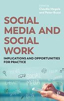 Social Media and Social Work – Implications and Op portunities for Practice