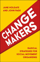 Changemakers : Radical Strategies for Social Movement Organising-9781447328810