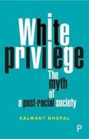 White Privilege : The Myth of a Post-Racial Society-9781447335979