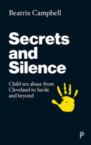 Secrets and Silence : Uncovering the Legacy of the Cleveland Child Sexual Abuse Case-9781447341147