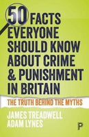 50 Facts Everyone Should Know About Crime and Punishment in Britain-9781447343813