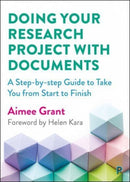 Doing Your Research Project with Documents : A Step-By-Step Guide to Take You from Start to Finish-9781447344032