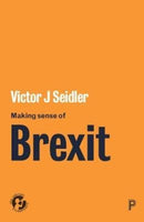 Making Sense of Brexit – Democracy, Europe and Unc ertain Futures