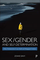 Sex/Gender and Self-Determination : Policy Developments in Law, Health and Pedagogical Contexts-9781447345657
