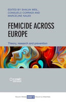 Femicide across Europe : Theory, Research and Prevention-9781447347132
