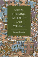 Social Housing, Wellbeing and Welfare-9781447348504