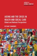 Ageing and the Crisis in Health and Social Care : Global and National Perspectives-9781447348719