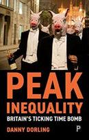 Peak Inequality – Britain's Ticking Time Bomb